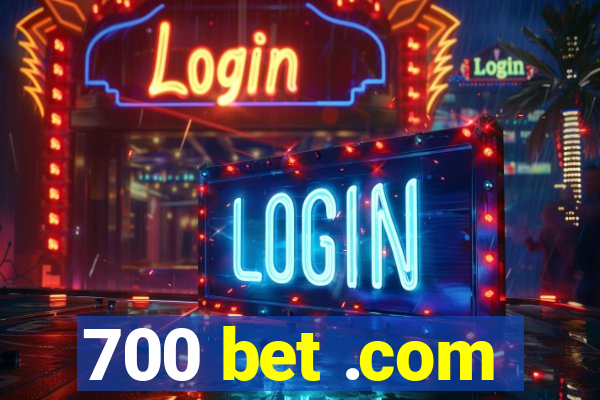 700 bet .com